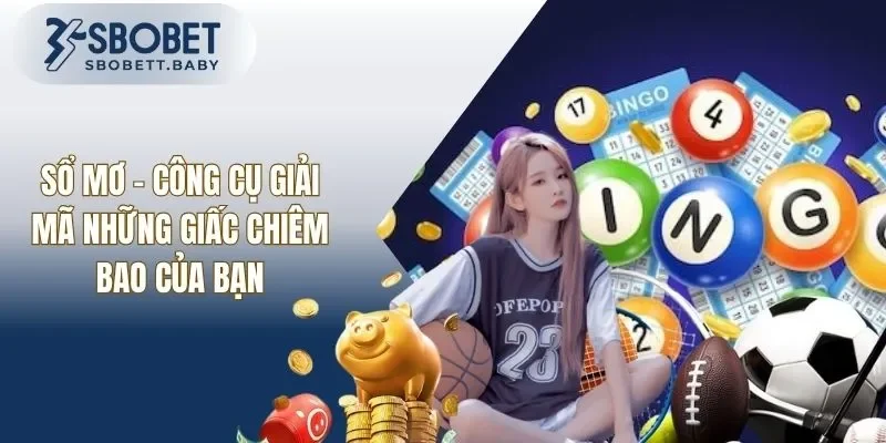 Sổ Mơ - Giải Mã Ý Nghĩa Theo Khoa Học Và Tâm Linh Cho Bạn