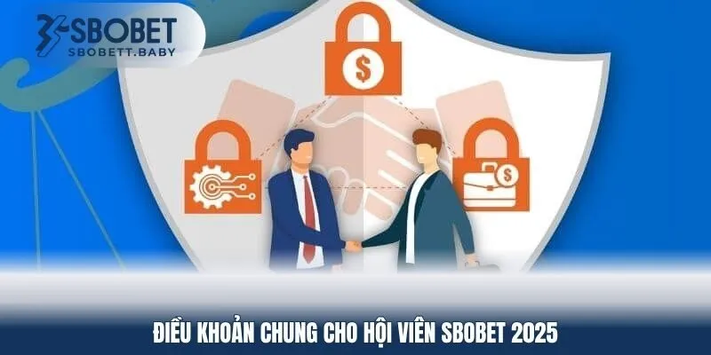 Điều khoản chung cho hội viên SBOBET 2025