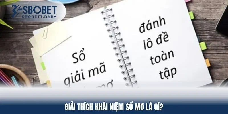 Giải thích khái niệm sổ mơ là gì?