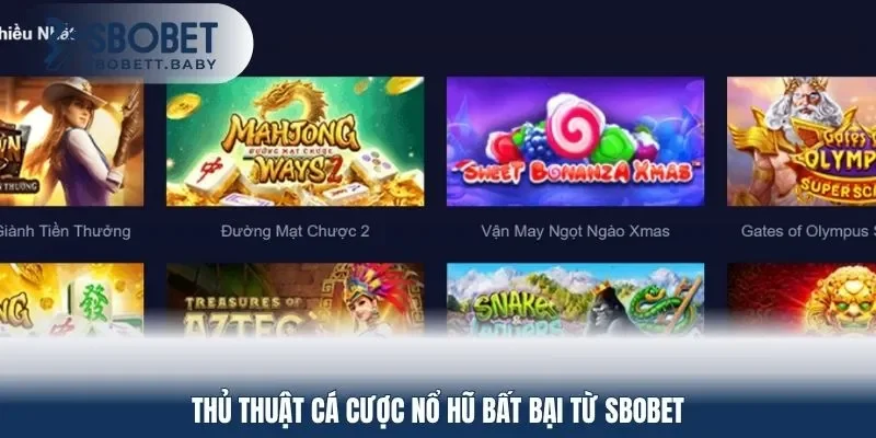 Thủ thuật cá cược nổ hũ bất bại từ SBOBET